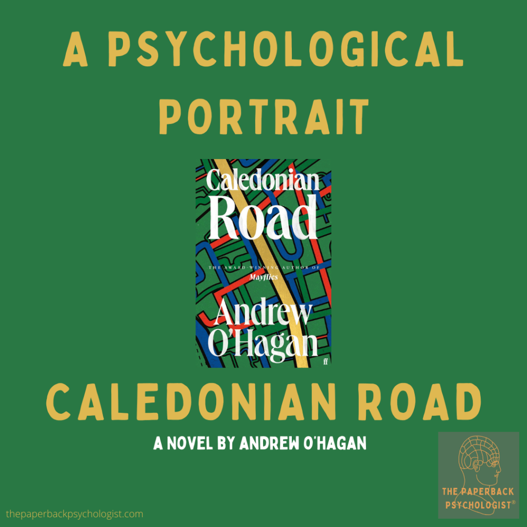 Caledonian Road, Andrew O’Hagan. A Psychological Portrait of Campbell Flynn
